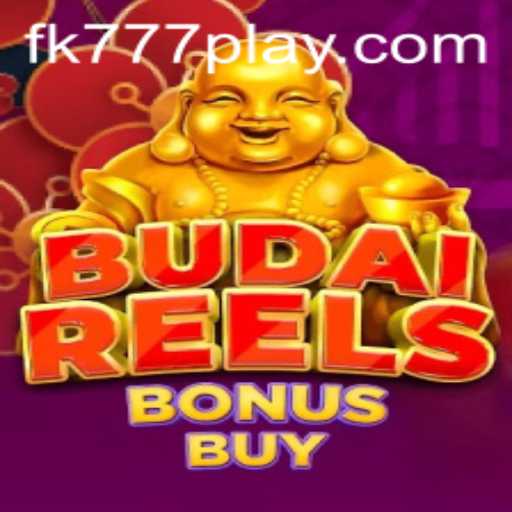 Exploring BudaiReelsBonusBuy: A Modern Twist on Slot Gaming with FK777