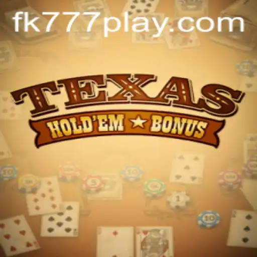 Master the Excitement of Texas Holdem Bonus with FK777: An In-Depth Look